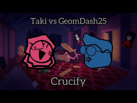Crucify but it’s Taki vs GeomDash25 (FNF: Friday Night Fever mod)