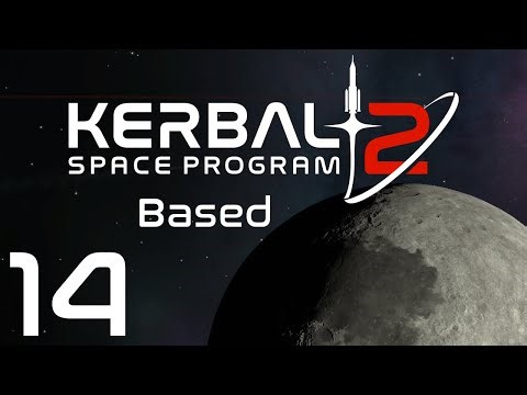 Kerbal Space Program 2 | Based | Episode 14