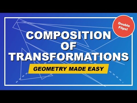 Composition of Transformations | Geometry Sequence of Moves