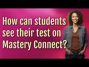 How can students see their test on Mastery Connect?