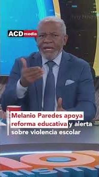 Melanio Paredes apoya reforma educativa y alerta sobre violencia escolar