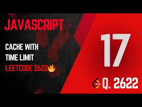 2622. Cache With Time Limit | Day 17 – JavaScript Expiring Cache