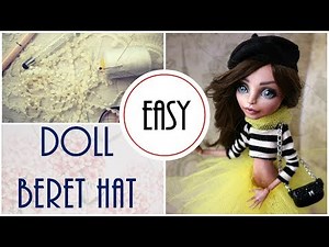 DIY / How to Make a Doll Beret Hat Easy for Monster High, Barbie Dolls / Handmade Craft Tutorial