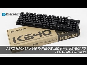 ABKO HACKER K640 RAINBOW LED (갈축) KEYBOARD LED DEMO PREVIEW