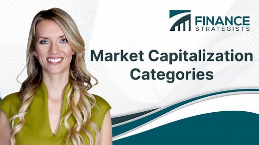Market Capitalization Categories | Definition, Risks, and Benefits