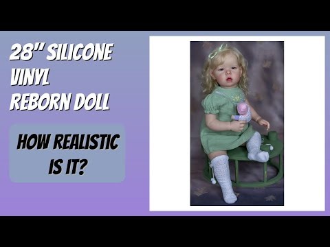 REVIEW (2025): 28" Silicone Vinyl Reborn Doll. Features