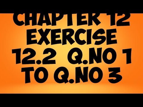 Chapter 12 Exercise 12.2 Q.no 1 to Q.no 3# viral video
