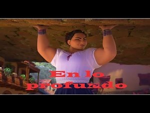 En lo Profundo - Peso Canción completa de Luisa - Encanto - Disney