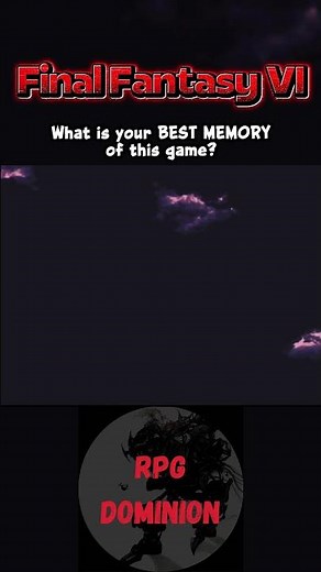 Final Fantasy 6 - Best Memory?