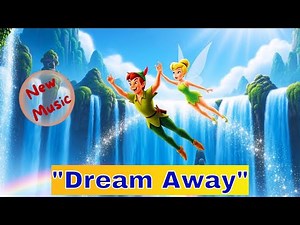 Dream Away 🌙 | Peter Pan & Tinker Bell Song #disney #nevergrowup