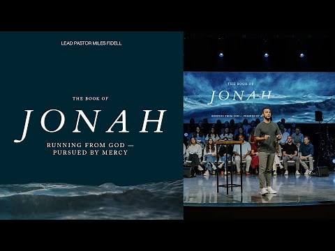 Jonah 4: Running From God, Pursued By Mercy – Miles Fidell