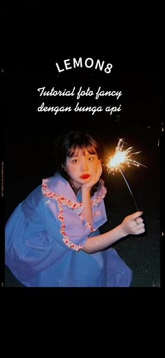 Tutorial foto FANCY dengan bunga api! 🧚‍♀️🦄Mudah banget! Ayo coba sama bestie~🥰🥰🥰#lemon8indonesia #howtopose #gayafoto #posefotokekinian #posetutorial #tutorialpose #idefotoaesthetic #gayafotocewe #tutorialfotoaesthetic #fotomalam #inspirasipose #tipsfoto #tipsfotoaeshtetic