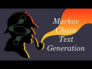 Markov Chains: Generating Sherlock Holmes Stories | Part - 4