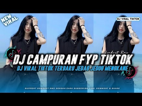 DJ CAMPURAN VIRAL TIK TOK TERBARU 2026 FULL BASS JEDAG JEDUG MENGKANE