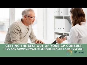 How HCC and Commonwealth Seniors Health Card Holders can get the best out of a GP consultation
