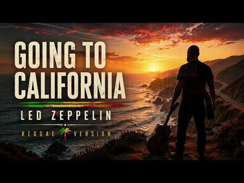 Going to California (Reggae Version) | Led Zeppelin 
