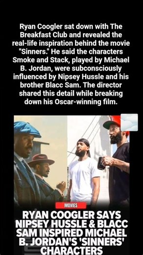 Coogler reveals Sinners real inspiration#RyanCoogler #MichaelBJordan #NipseyHussle #Sinners
