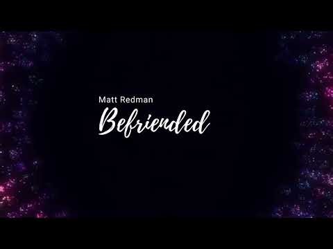 Befriended Matt Redman - lyrics