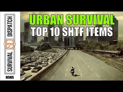 Emergency Preparedness: Crucial Urban Survival SHTF Items You Need