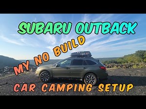 Subaru Outback / No Build Car Camping Setup
