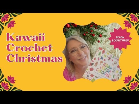 BOOK LOOK THRU! Kawaii Crochet Christmas #Kawaii #amigrumi #crochet is here! ‪@davidandcharles5154‬​