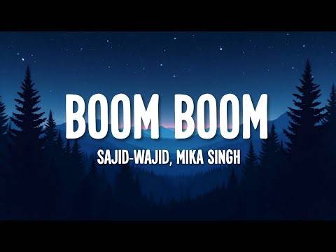 Sajid-Wajid, Mika Singh - Boom Boom (Lyrics)