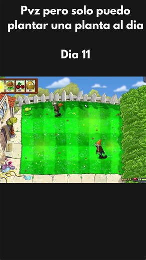 Pvz pero solo puedo plantar una planta al dia Dia 11 #shorts #viralshorts #pvz #pvz2 #pvzmobile