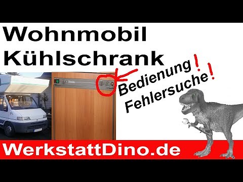 Wohnmobil Kühlschrank, Bedienung & Fehlersuche