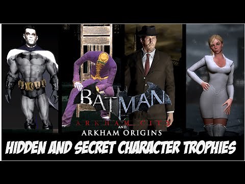 Batman: Arkham City/Origins: Hidden and Unused Character Trophies