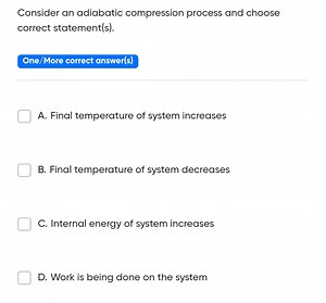 Consider an adiabatic compression process and choose correct st... | Filo
