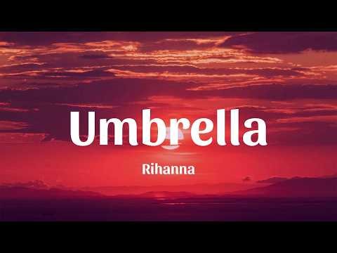 Umbrella - Rihanna (Lyrics)