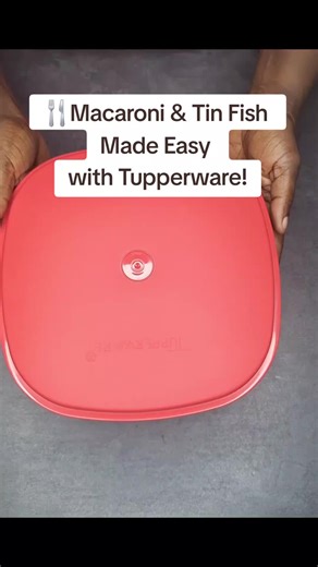 Macaroni & Tin Fish Made Simple with Tupperware