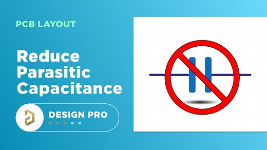 How to Reduce Parasitic Capacitance in a PCB Layout