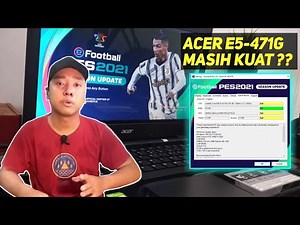 Main PES 2021 Di Laptop Acer E5 471G - Low Setting 🤔🤔