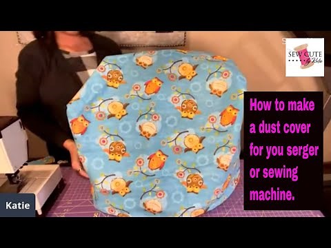 How to make a dust cover for your sewing machine or serger