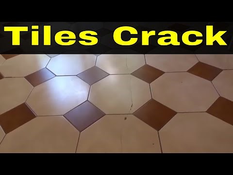 4 Reasons Why Tiles Crack-How To Prevent Cracked Tiles