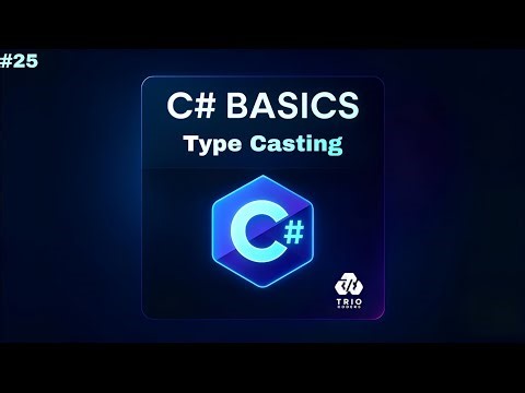 #25 C# Basics | Type Casting Explained in C#