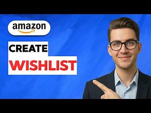 How to Create an Amazon Wishlist [2026 Full Guide]
