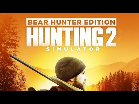 Hunting Simulator 2 Bear Hunter Edition