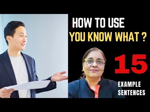 How to use YOU KNOW WHAT? In a Sentence/ Beginners English