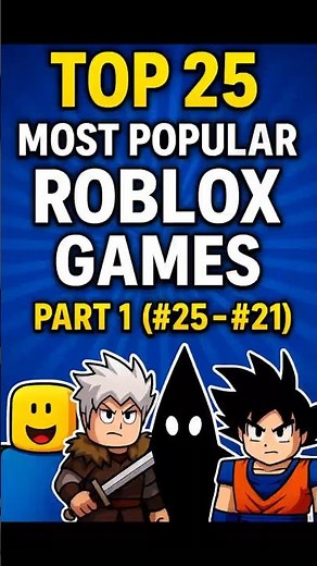 TOP 25 MOST POPULAR ROBLOX GAMES YOU MUST TRY - PART 1 (#25–#21)
