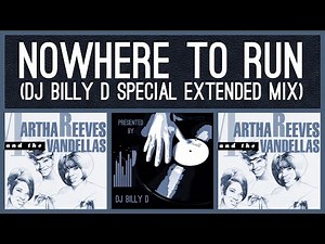Martha Reeves & The Vandellas - Nowhere to Run (DJ Billy D Special Extended Mix)