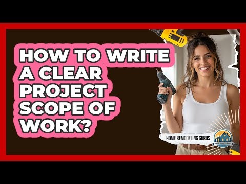 How To Write A Clear Project Scope Of Work?