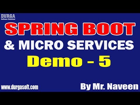 SPRING BOOT & MICRO SERVICES tutorials || Demo - 5 || by Mr. Naveen On 01-07-2022 @8:30AM IST