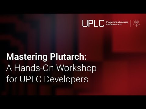 Mastering Plutarch: A Hands-On Workshop for UPLC Developers