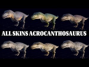 ALL ACROCANTHOSAURUS SKINS | JURASSIC WORLD EVOLUTION 2
