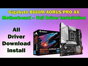 Gigabyte B660M AORUS PRO AX Drivers for Windows 10 & 11 – Full Installation Guide