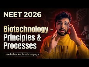 Biotechnology Principles & Processes In 20 Minutes😱| NEET 2026 Final Revision