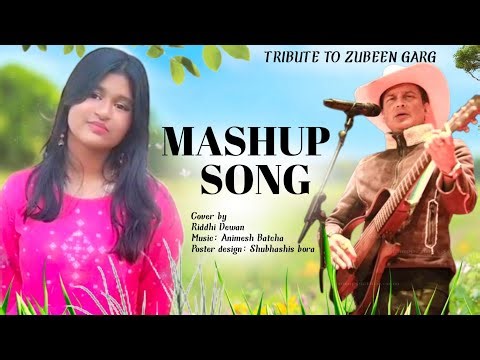 MASHUP SONG || ZUBEEN GARG || RIDDHI DEWAN