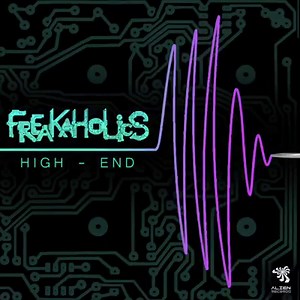 FreaKaholics - High End Download - https://goo.gl/7sp4tp #alienrec #freakaholics #alienrecords #psytrance | Alien Records